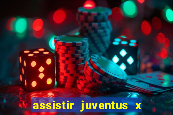 assistir juventus x bayer leverkusen futemax